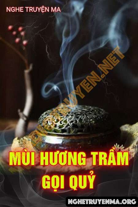 Mùi Hương Trầm Gọi Quỷ