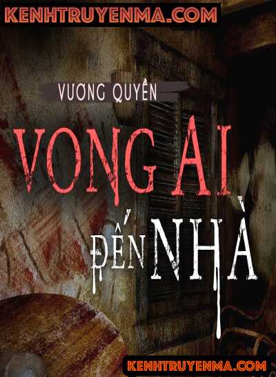 Vong Ai Đến Nhà