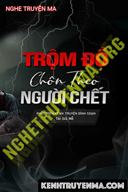 Trộm Đồ Chôn Theo Người C.hết