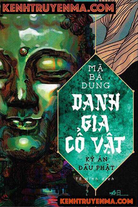 Danh Gia Cổ Vật: Kỳ Án Đầu Phật