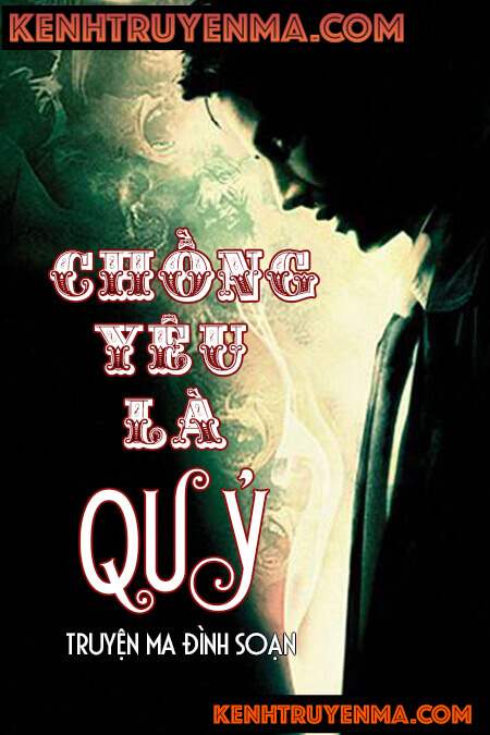 Chồng Yêu Là Quỷ - Truyện Ma Đình Soạn
