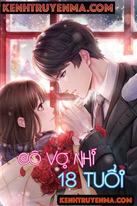 Cô Vợ Nhí 18 Tuổi - Truyện Ngôn Tình
