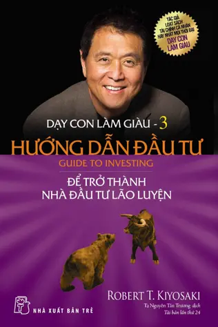 Dạy Con Làm Giàu (Tập 3) - Hướng Dẫn Đầu Tư Để Trở Thành Nhà Đầu Tư Lão Luyện