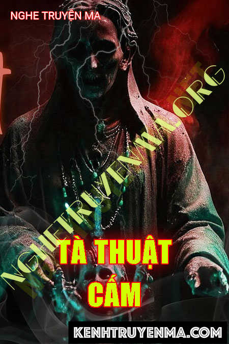 Tà Thuật Cấm - Tác Giả Minh Hoàng - Giọng Đọc Trần Thy
