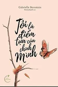 Tôi Là Điểm Tựa Của Chính Mình