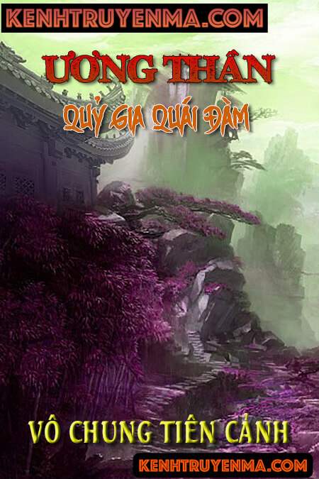 Vô Chung Tiên Cảnh: Ương Thần - Quỷ Gia Quái Đàm