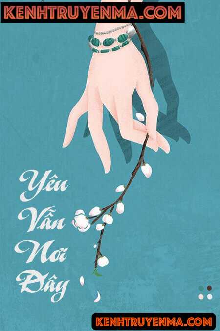 Yêu! Vẫn Nơi Đây - Truyện Ngôn Tình