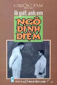 Ai Giết Anh Em Ngô Đình Diệm
