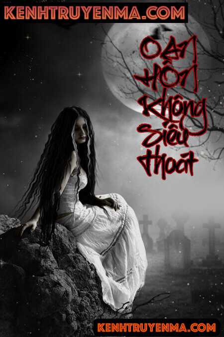 Oan Hồn Không Siêu Thoát