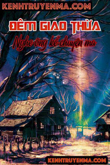 Đêm Giao Thừa Nghe Ông Kể Chuyện Ma