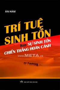 Trí Tuệ Sinh Tồn Hay Sự Sinh Tồn Chiến Thắng Hoàn Cảnh