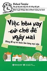 Việc Hôm Nay Chớ Để Ngày Mai