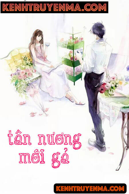 Tân Nương Mới Gả - Truyện Ngôn Tình