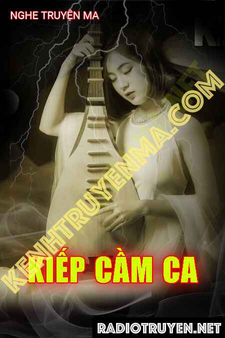 Kiếp Cầm Ca - Tác Giả Đỗ Thị Ngát - Giọng Đọc Trần Thy
