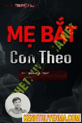 Mẹ Bắt Con Theo