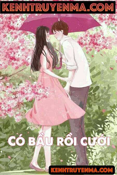 Có Bầu Rồi Cưới - Truyện Ngôn Tình