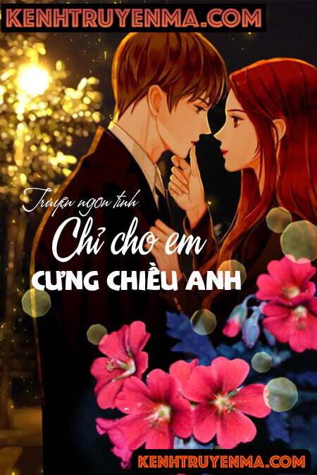 Chỉ Cho Em Cưng Chiều Anh