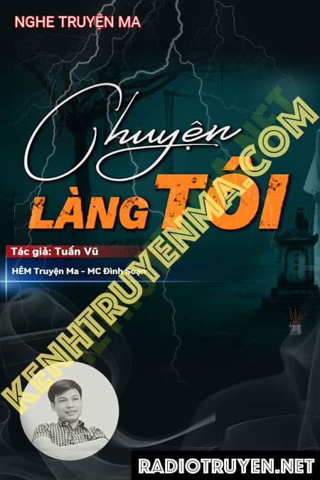 Chuyện Làng Tôi - Tác Giả Tuấn Vũ - Giọng Đọc Đình Soạn
