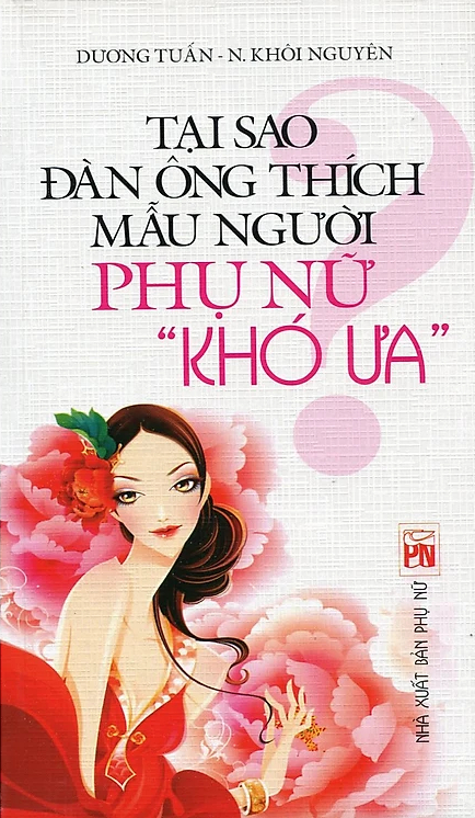 Tại Sao Đàn Ông Thích Mẫu Người Phụ Nữ “Khó Ưa”