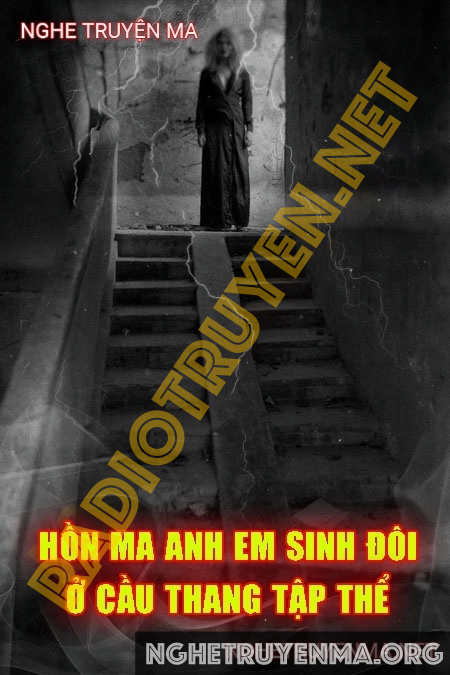 Hồn Ma Anh Em Sinh Đôi Ở Cầu Thang Tập Thể Cũ