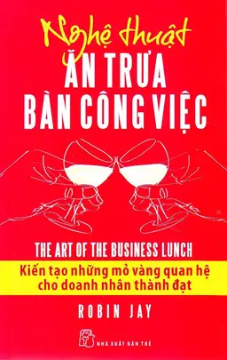 Nghệ Thuật Ăn Trưa Bàn Công Việc - Nghệ Thuật Bán Hàng