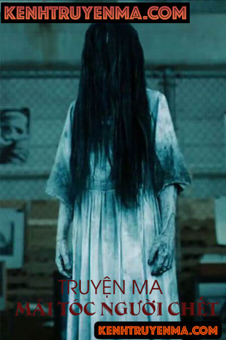 Mái Tóc Người Chết - Truyện Ma