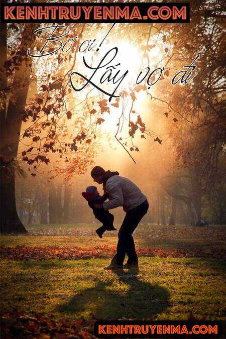 Bố Ơi Lấy Vợ Đi - Truyện Ngắn