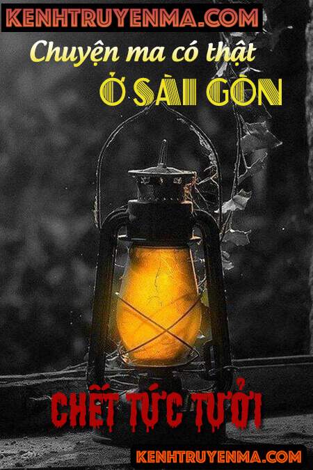 Chuyện Ma Ở Sài Gòn: Chết Tức Tưởi