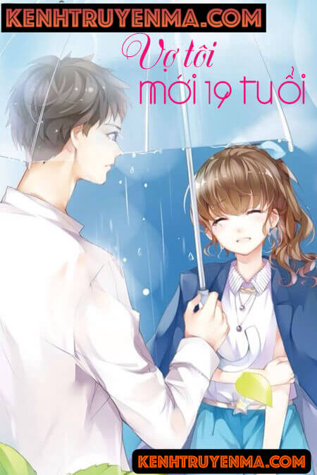 Vợ Tôi Mới 19 Tuổi - Truyện Ngôn Tình