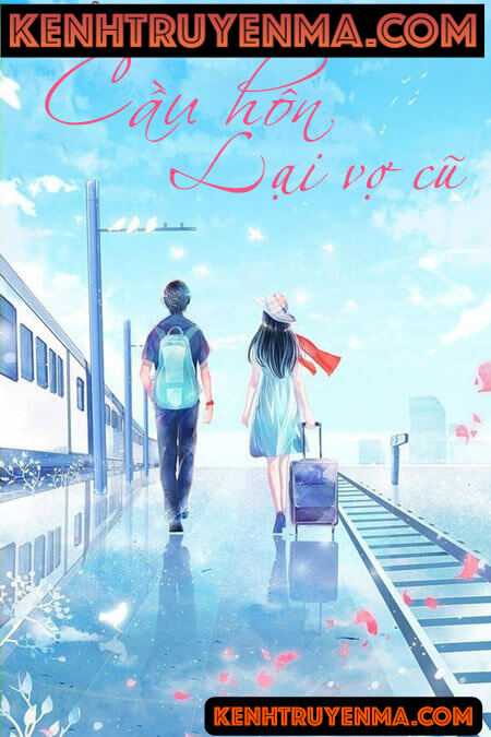 Cầu Hôn Lại Vợ Cũ - Truyện Ngôn Tình