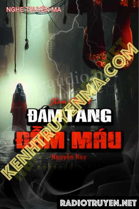 Đám Tang Đẫm Máu - Tác Giả Nguyễn Huy - Giọng Đọc Duy Thuận
