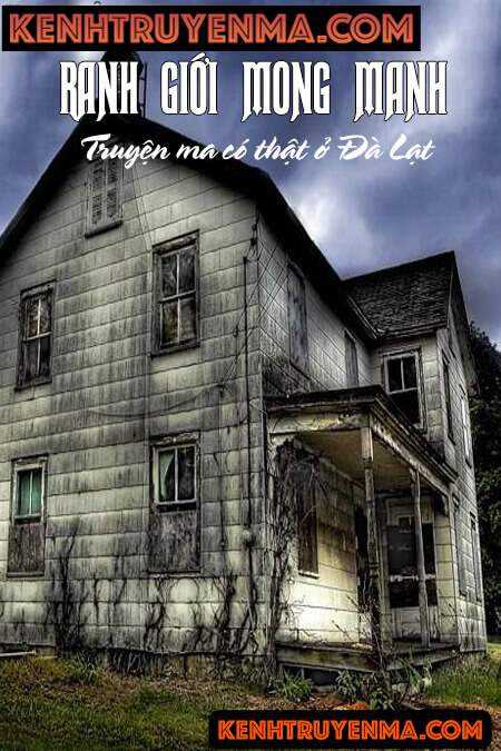Ranh Giới Mong Manh - Truyện Ma Có Thật Ở Đà Lạt