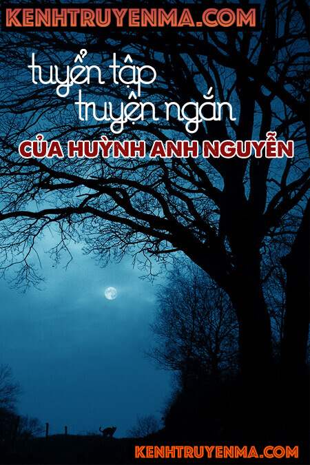 Tuyển Tập Truyện Ma Ngắn Của Huỳnh Anh Nguyễn