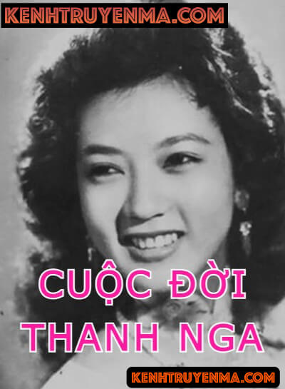 Cuộc Đời Nữ Hoàng Sân Khấu Thanh Nga