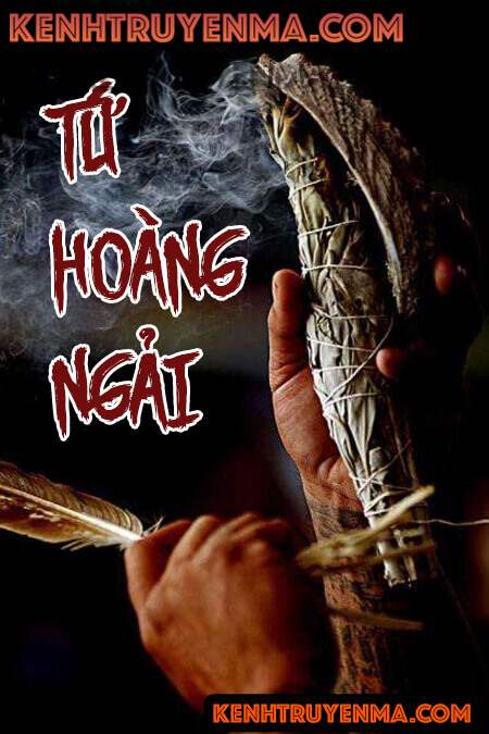 Tứ Hoàng Ngải - Truyện Ma