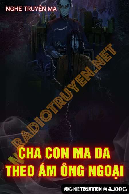 Cha Con Ma Da Theo Ám Ông Ngoại