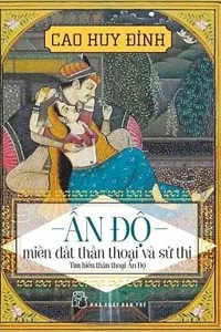 Ấn Độ, Miền Đất Thần Thoại Và Sử Thi