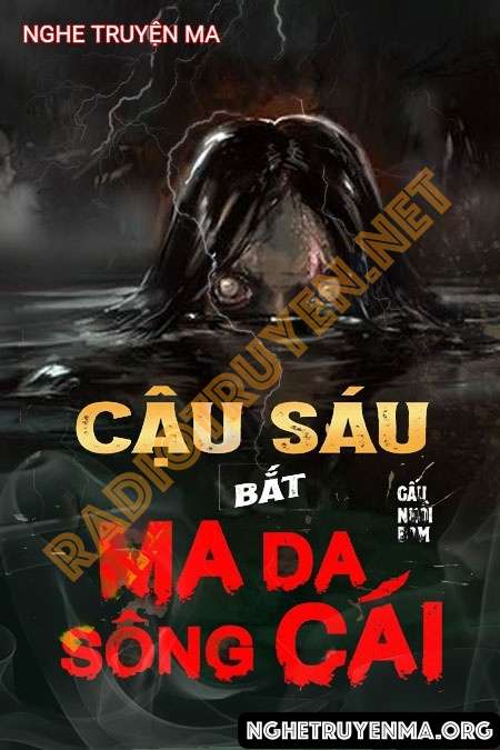 Cậu Sáu Bắt Ma Da Sông Cái