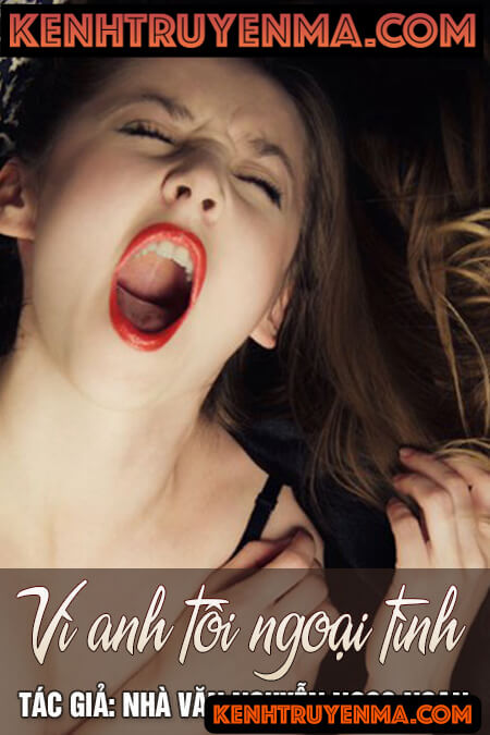 Vì anh nên tôi ngoại tình - Nguyễn Ngọc Ngạn