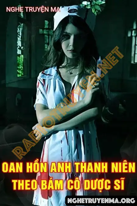 Oan Hồn Anh Thanh Niên Theo Bám Cô Dược Sĩ
