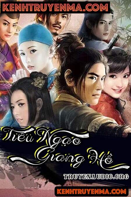 Tiếu Ngạo Giang Hồ - Truyện Audio Kiếm Hiệp