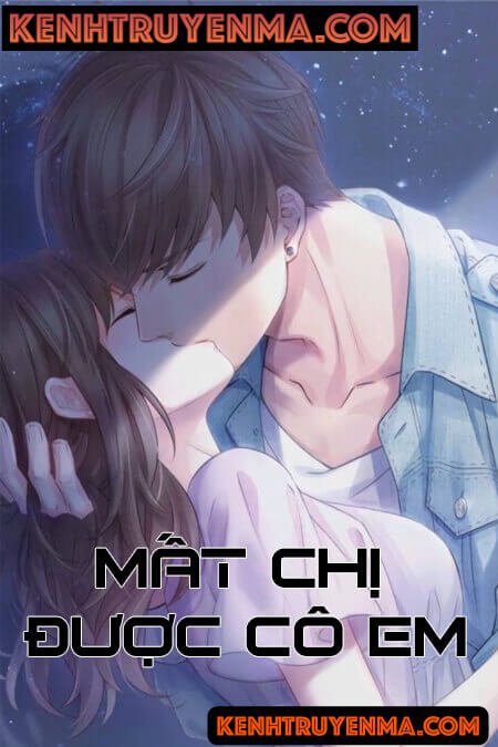 Mất Chị Được Cô Em - Truyện Ngôn Tình