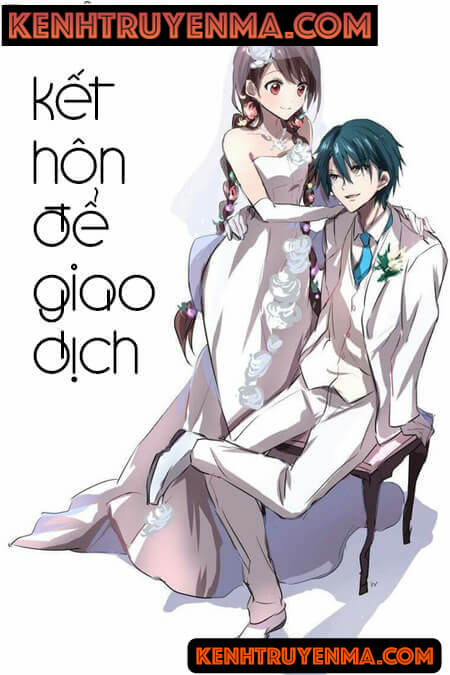 Kết Hôn Để Giao Dịch - Truyện Ngôn Tình