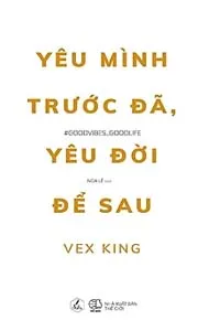 Yêu Mình Trước Đã, Yêu Đời Để Sau