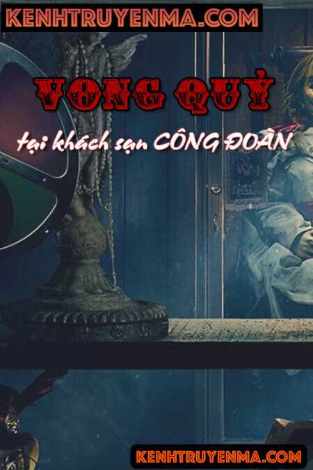 Vong Quỷ Tại Khách Sạn Công Đoàn Đà Lạt