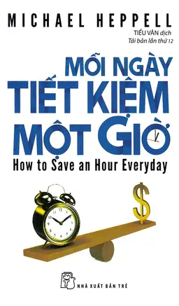Mỗi Ngày Tiết Kiệm Một Giờ - Bí Quyết Làm Giàu Đơn Giản