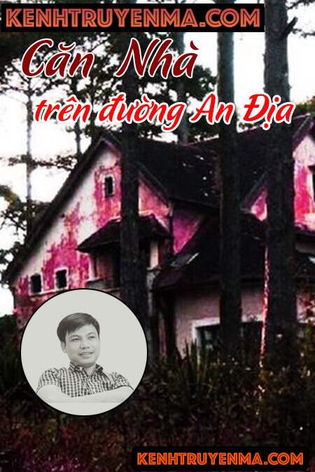 Căn Nhà Trên Đường An Địa