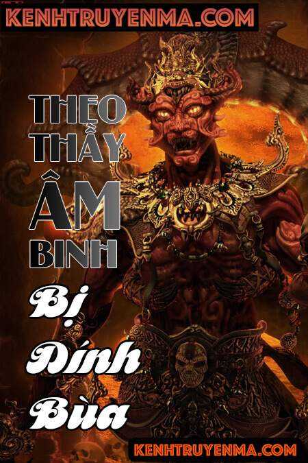Theo Thầy Âm Binh Bị Dính Bùa Ngải