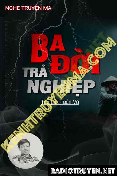 Ba Đời Trả Nghiệp - Tác Giả Tuấn Vũ - Giọng Đọc Đình Soạn
