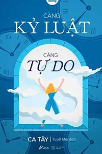 Càng Kỷ Luật, Càng Tự Do